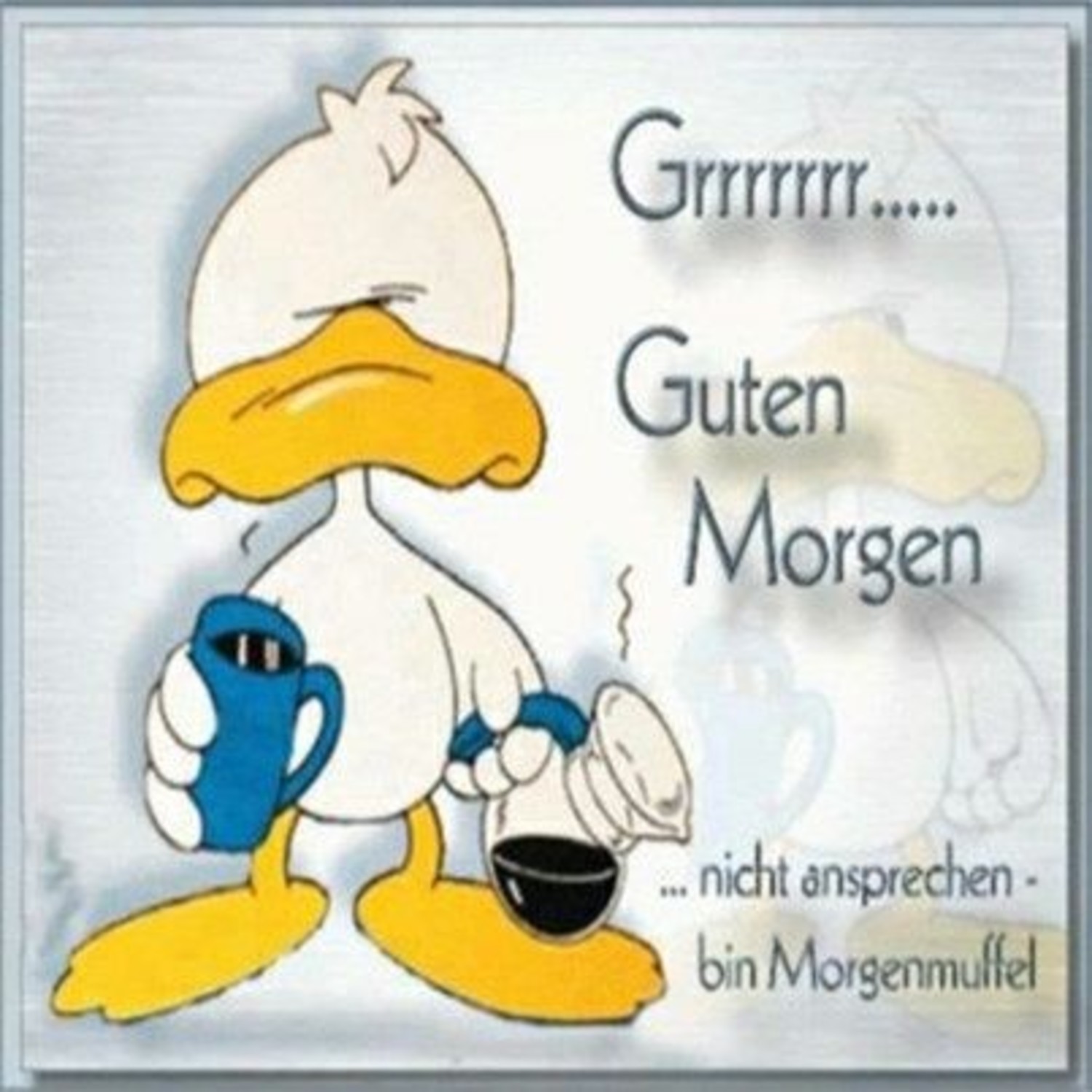 Grr Guten Morgen 215