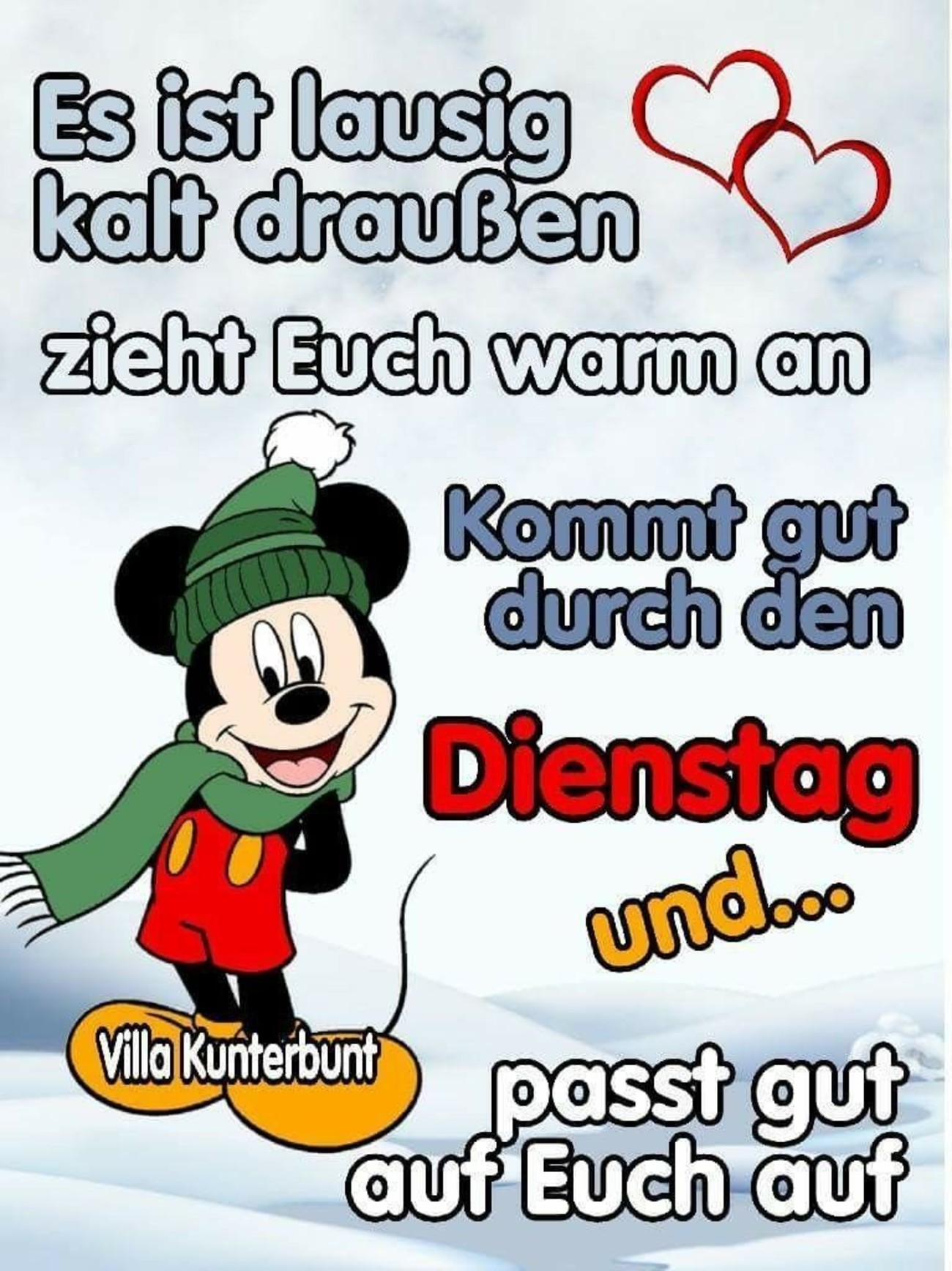 Schönen Dienstag es ist kalt