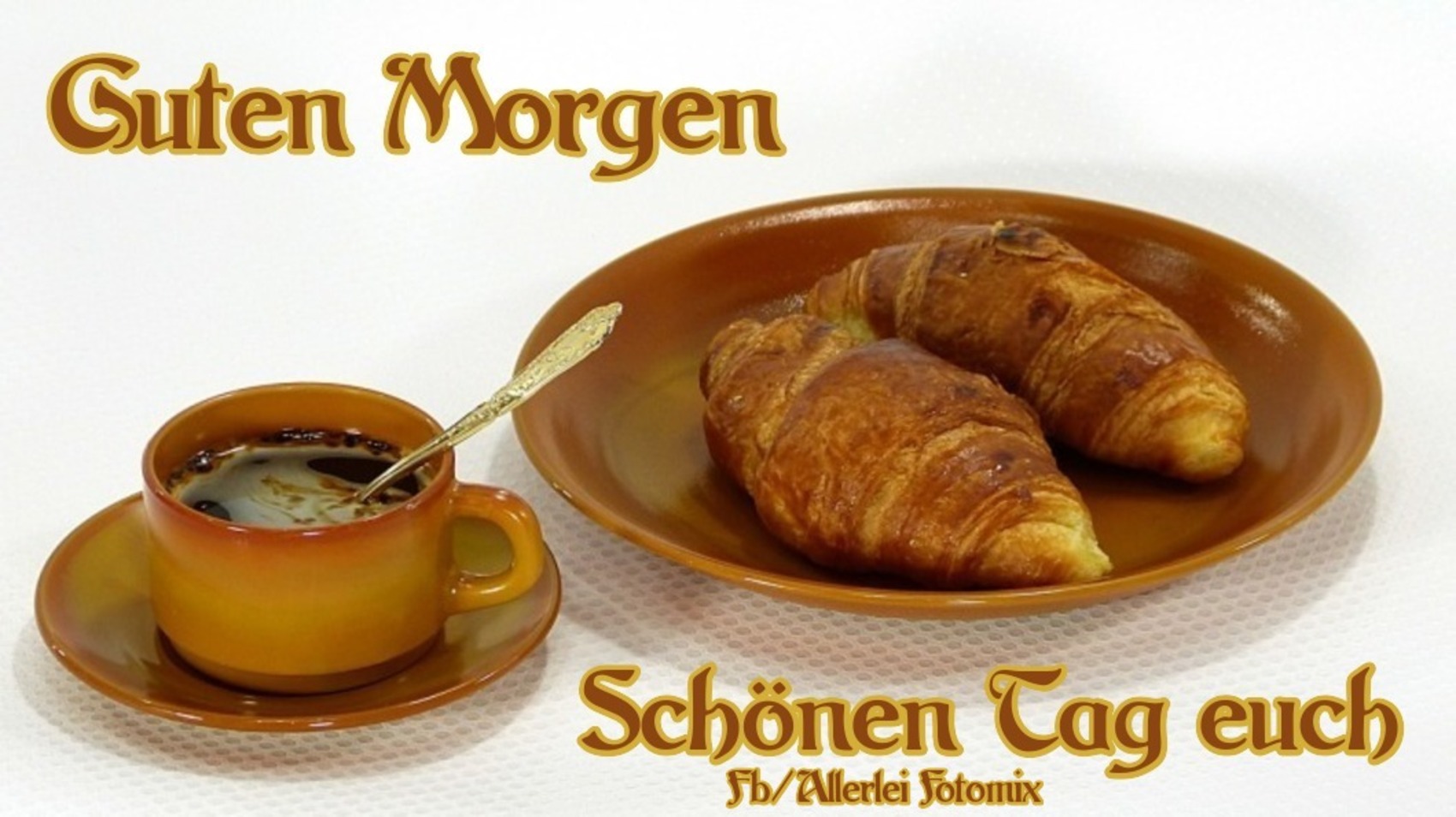 Guten Morgen schönen tag euch