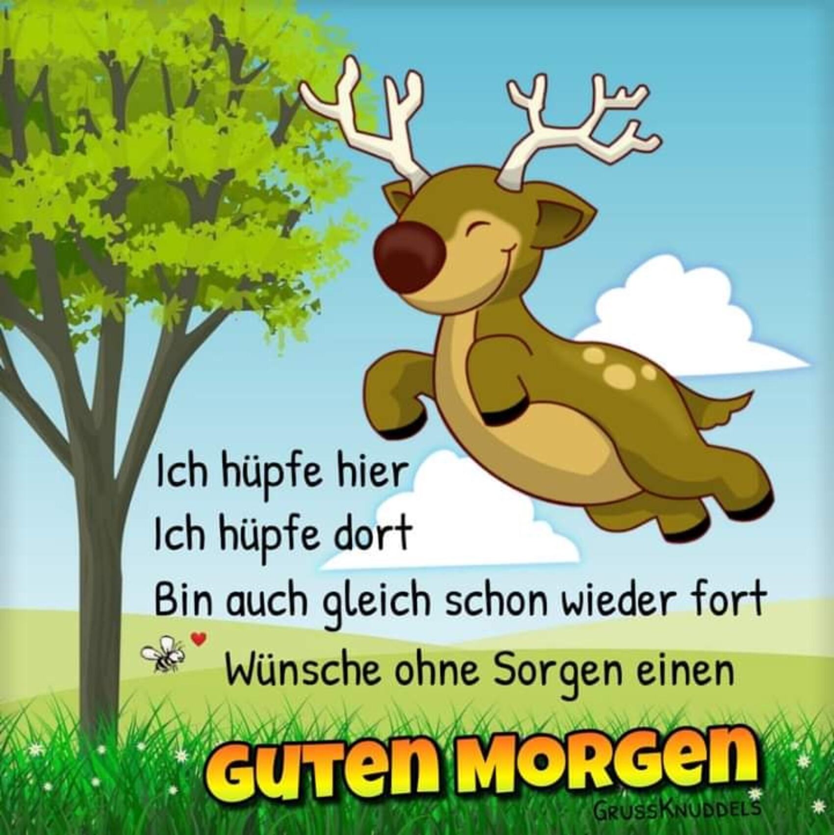 Ich hüpfe hier ich hüpfe dort bin auch gleich schon wieder fort GUTEN MORGEN