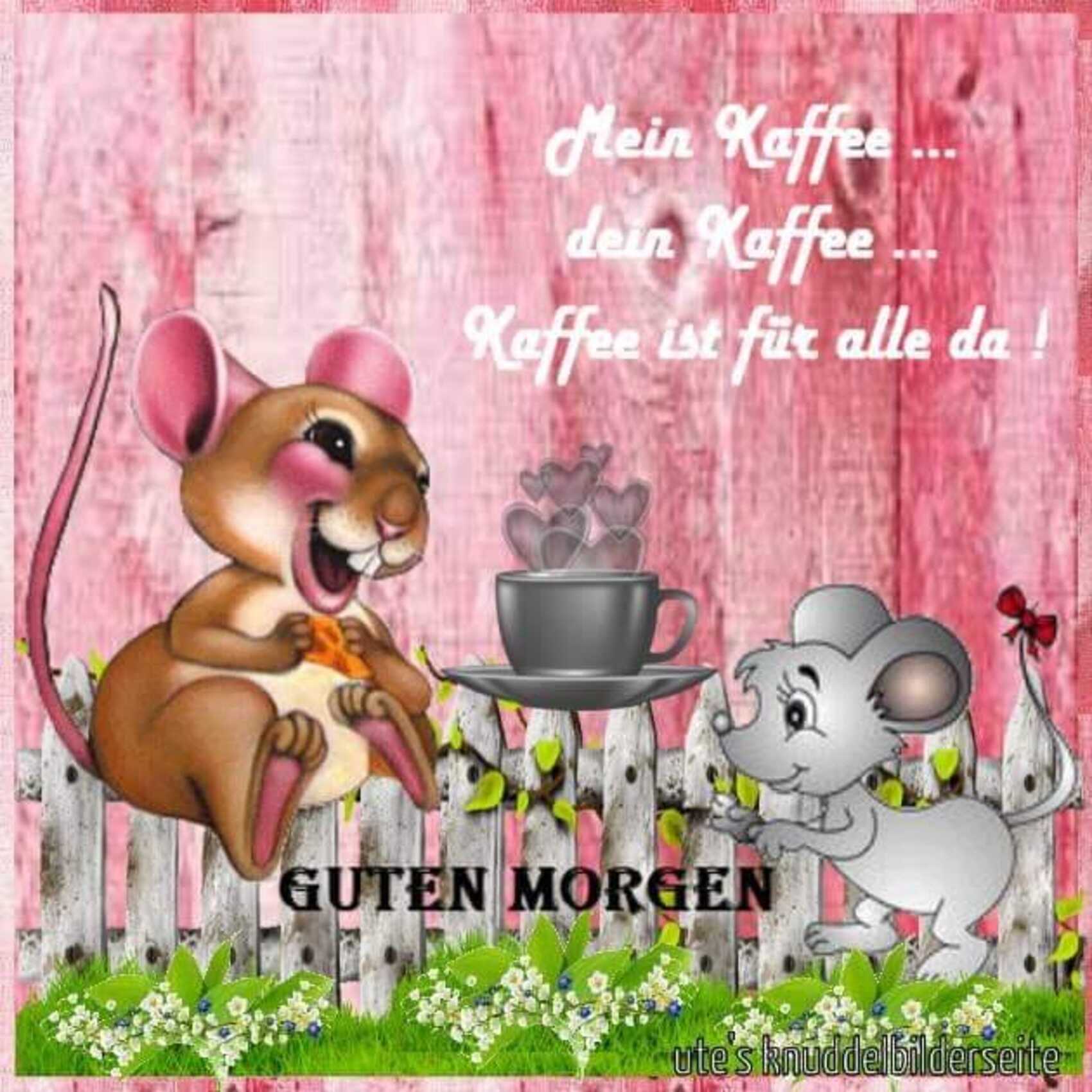 Mein kaffee dein kaffee kaffee ist für alle da GUTEN MORGEN