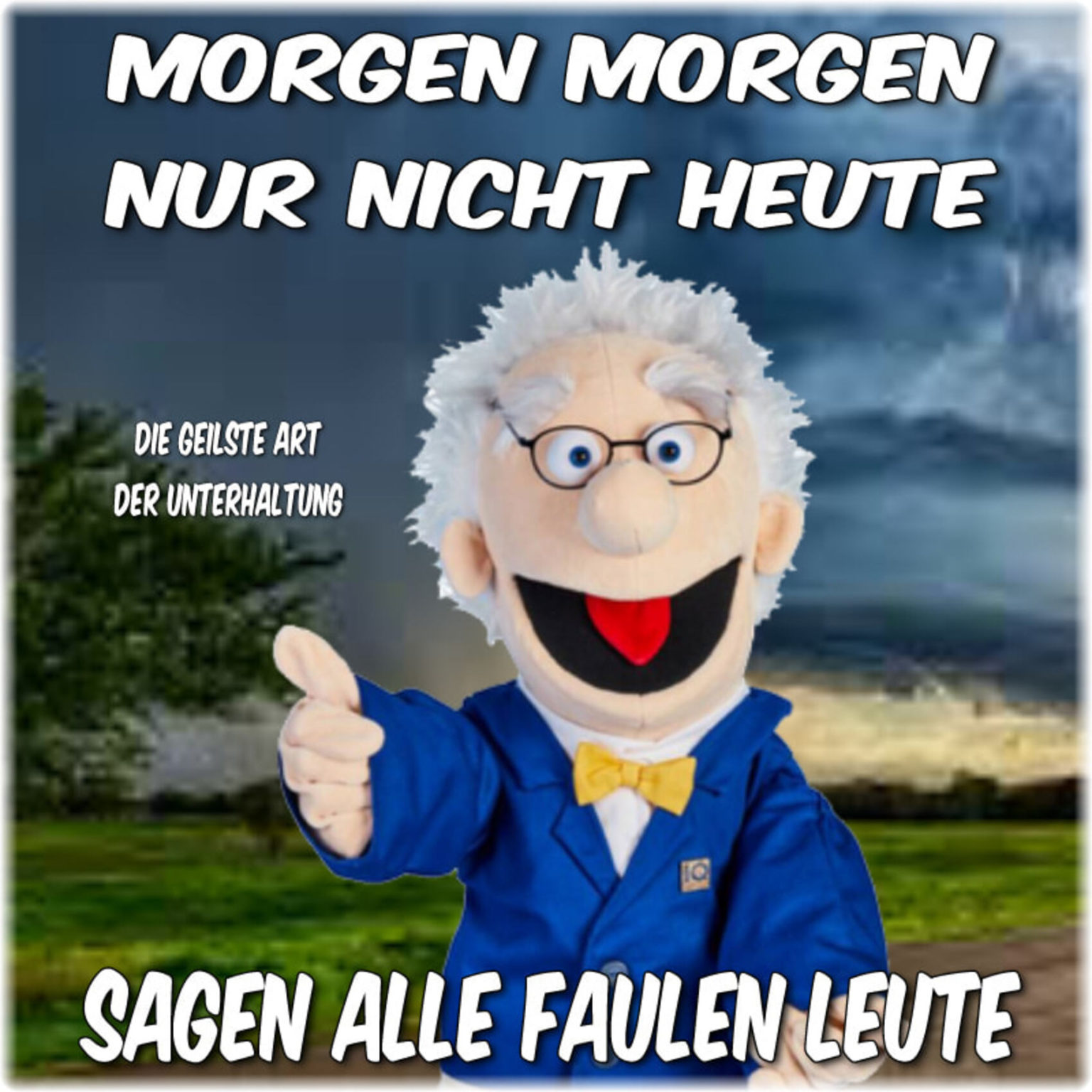 nur nicht heute sagen alle faulen leute Archives