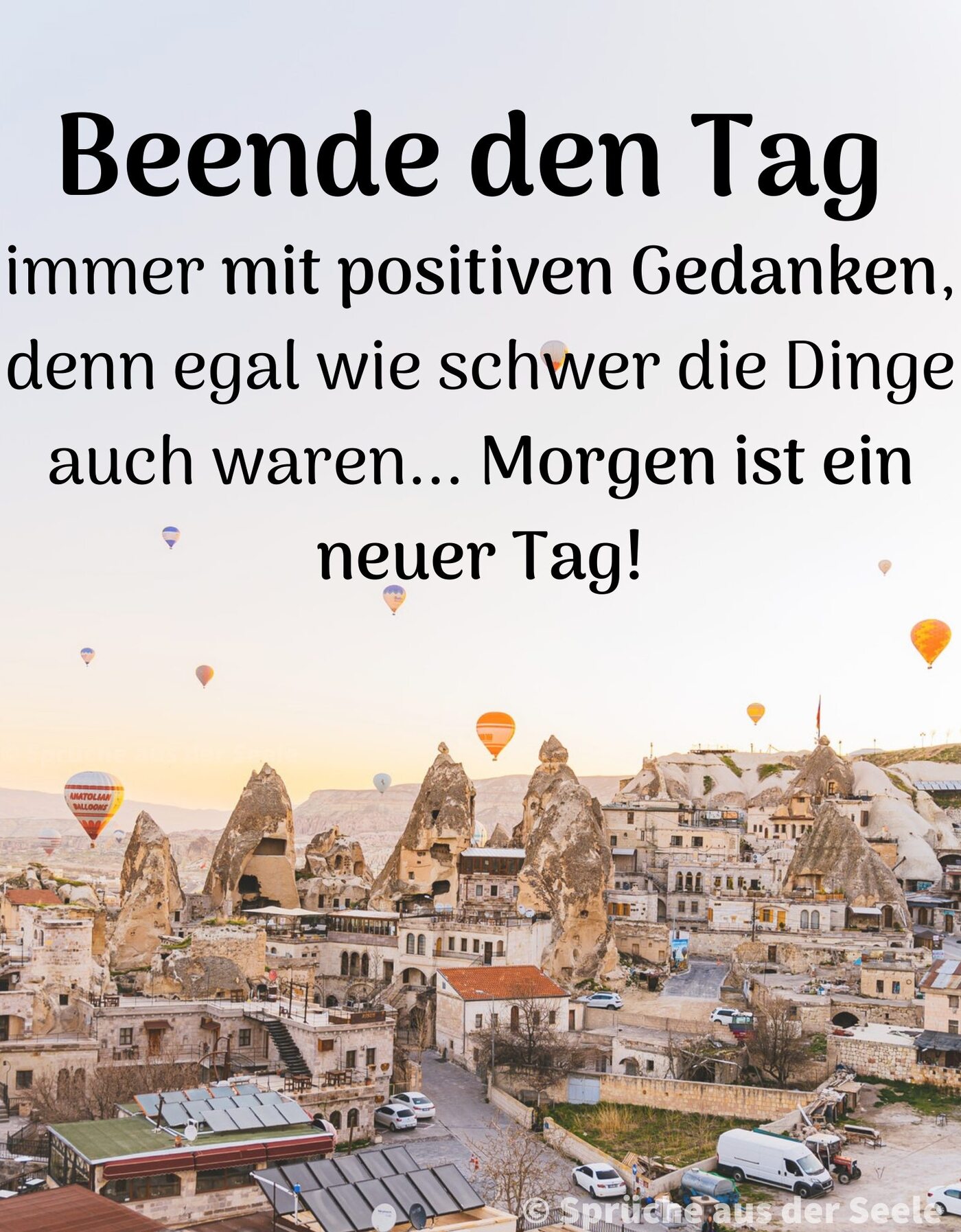 Beende den tag immer mit positiven Gedanken denn egal wie schwer die Dinge auch waren