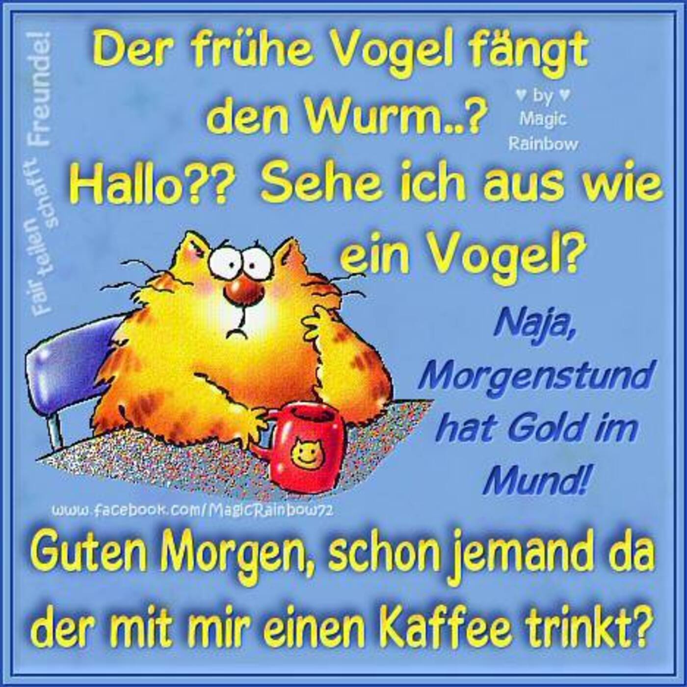 Guten Morgen schon jemand da der mit mir einen kaffee trinkt