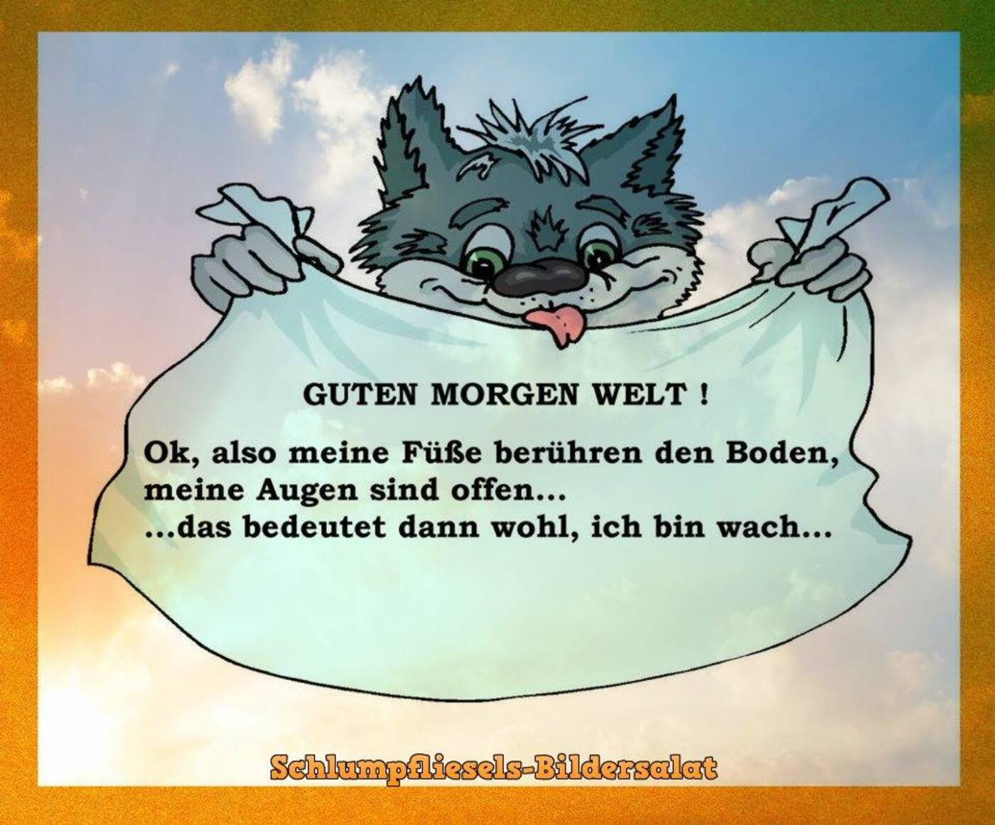 Guten Morgen welt ok also meine füße berühren den boden