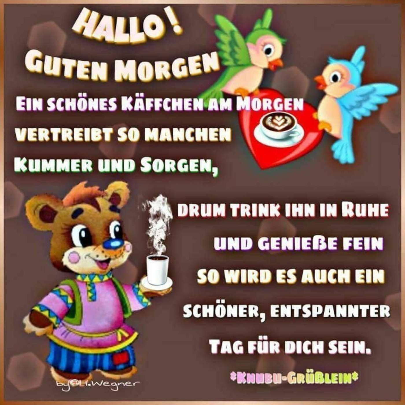 Hallo guten morgen ein schönes käffchen am morgen vertreibt so manchen