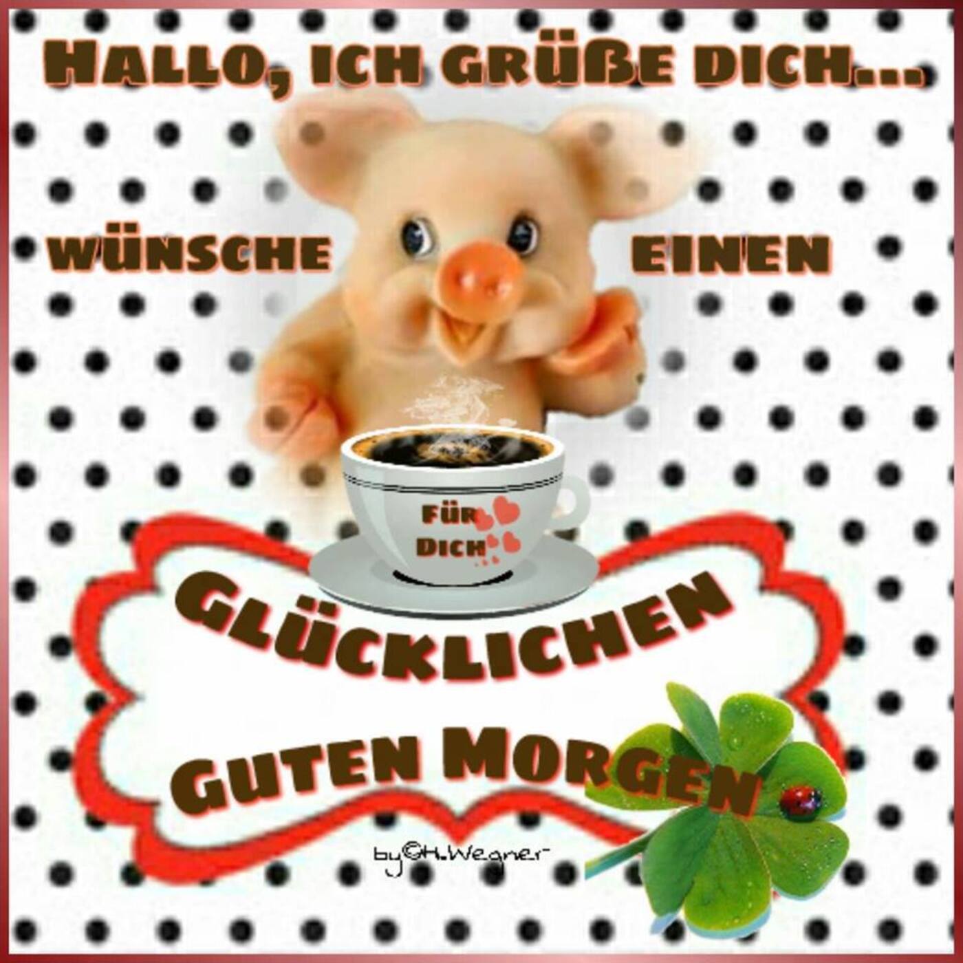 Hallo ich grüße dich wünsche einen glücklichen guten morgen