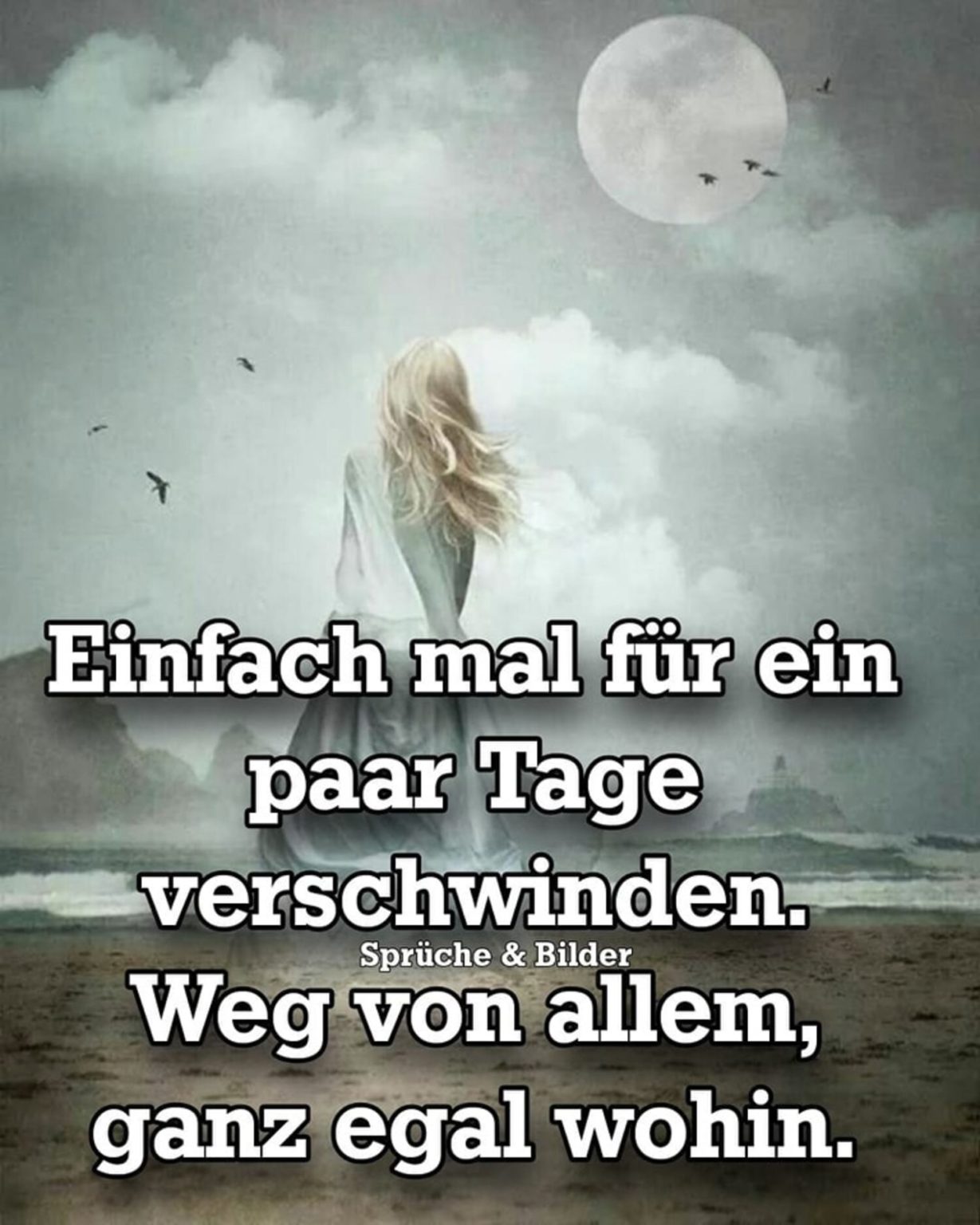 einfach mal für ein paar Tage verschwinden weg von allem ganz egal